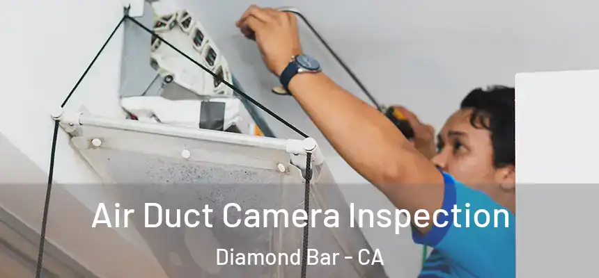  Air Duct Camera Inspection Diamond Bar - CA