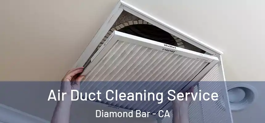  Air Duct Cleaning Service Diamond Bar - CA