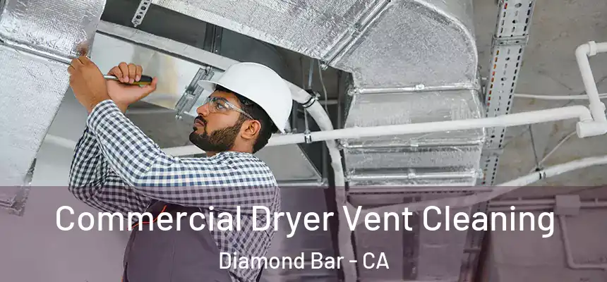Commercial Dryer Vent Cleaning Diamond Bar - CA