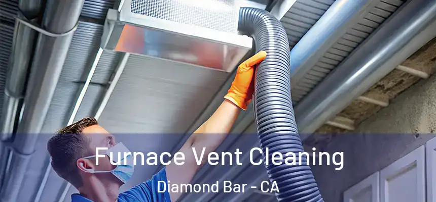  Furnace Vent Cleaning Diamond Bar - CA