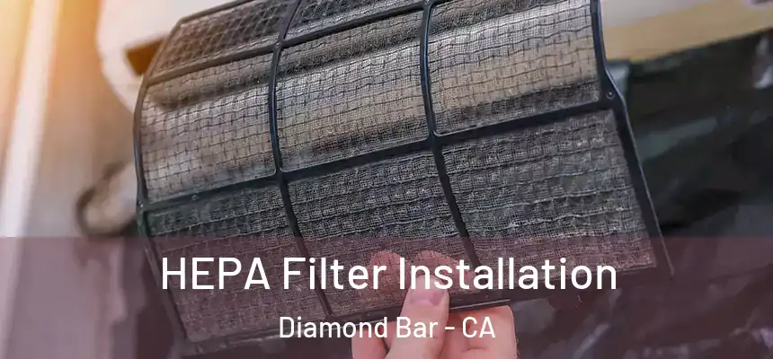 HEPA Filter Installation Diamond Bar - CA