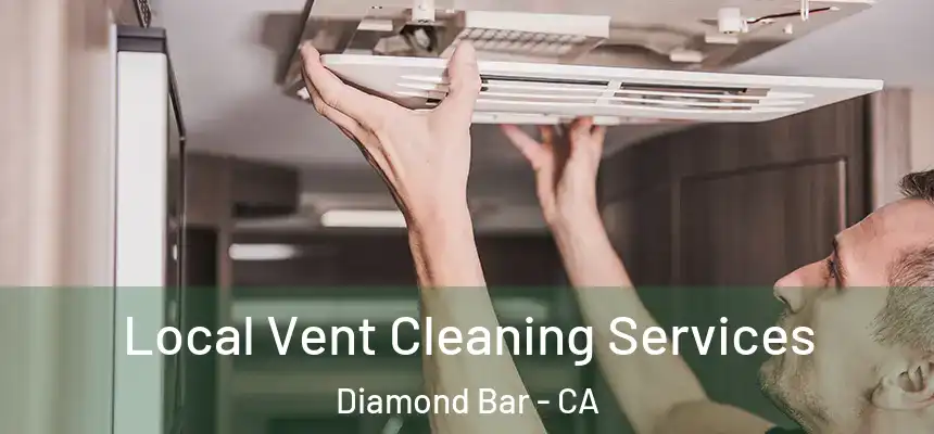 Local Vent Cleaning Services Diamond Bar - CA