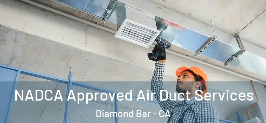 NADCA Approved Air Duct Services Diamond Bar - CA