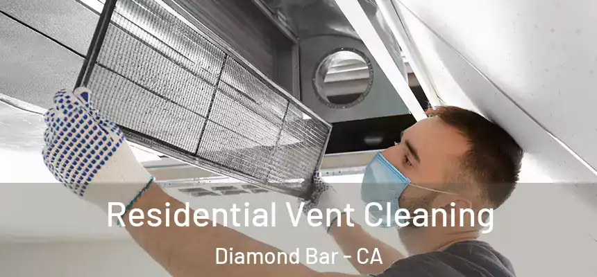  Residential Vent Cleaning Diamond Bar - CA